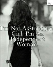 im-not-a-stubborn-girl-im-an-independent-woman-quote-1